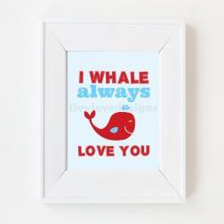 8x10 I Whale Always Love you
